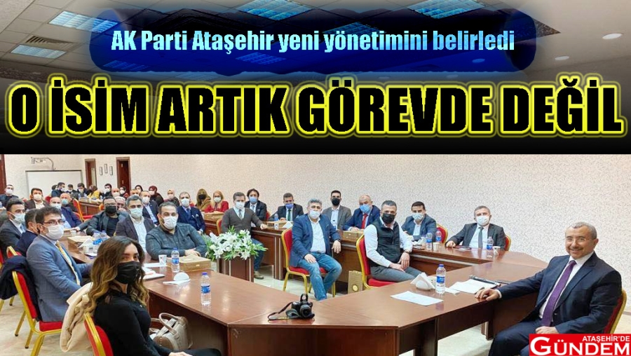 TEŞKİLAT YÖNETİMİ YENİLENDİ ak parti ataşehir ataşehir de gündem ismail erdem